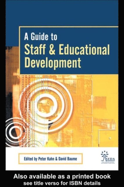 Peter Kahn, David Baume - Guide to Staff & Educational Development, E-bok