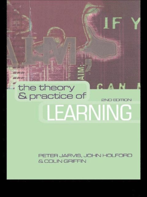 Colin Griffin, John Holford, Peter Jarvis - Theory and Practice of Learning, E-bok