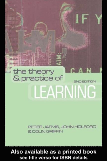 Colin Griffin, John Holford, Peter Jarvis - Theory and Practice of Learning, E-bok