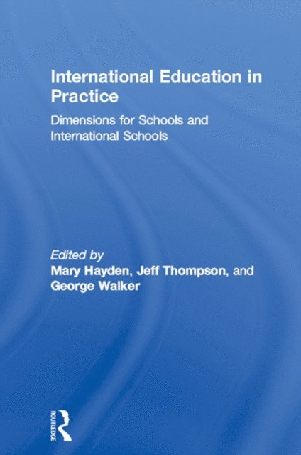 George Walker, Jeff Thompson, Mary Hayden - International Education in Practice, E-bok