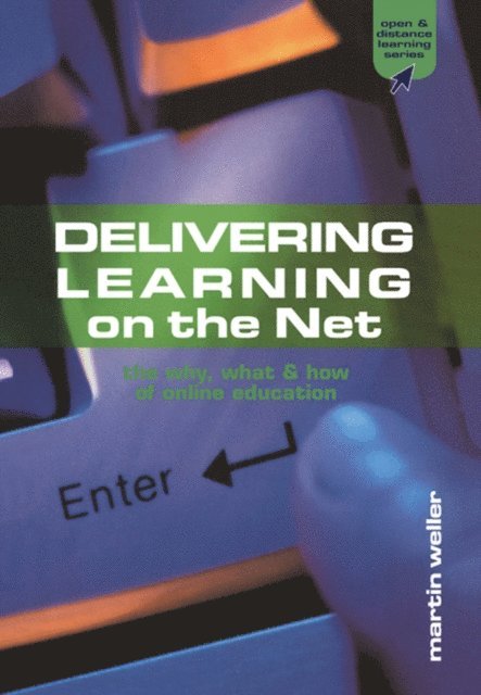 Martin Weller - Delivering Learning on the Net, E-bok