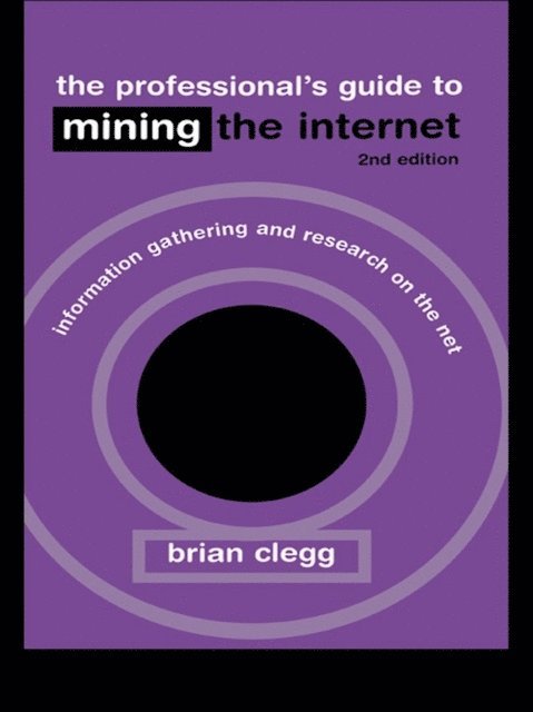 Brian Clegg - Professional's Guide to Mining the Internet, E-bok