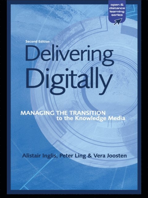 Peter Ling, Vera Joosten, Alastair Inglis - Delivering Digitally, E-bok