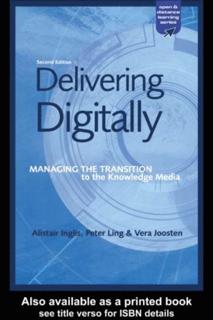 Peter Ling, Vera Joosten, Alastair Inglis - Delivering Digitally, E-bok