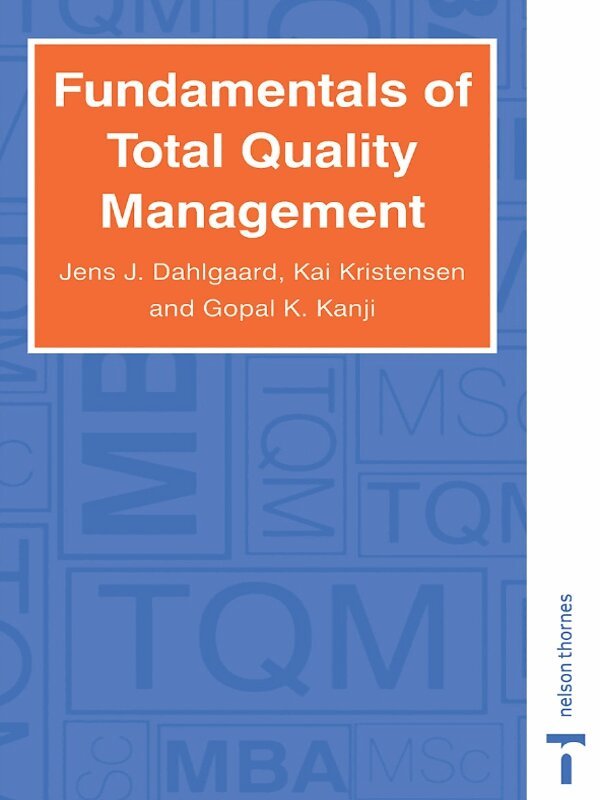 Jens J. Dahlgaard, Ghopal K. Kanji, Kai Kristensen - Fundamentals of Total Quality Management, E-bok