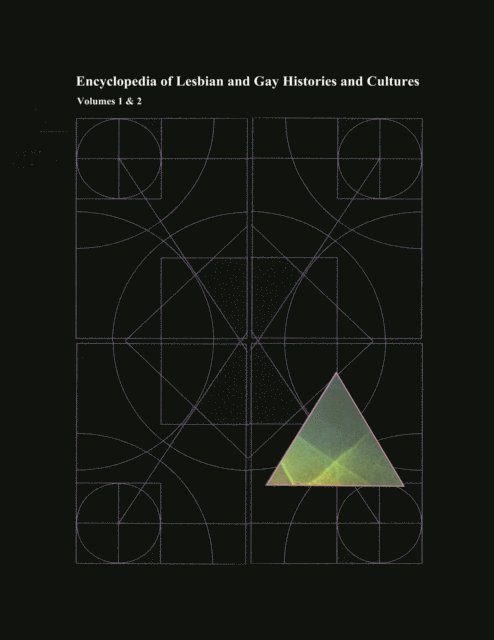 George Haggerty, Bonnie Zimmerman - Encyclopedia of Lesbian and Gay Histories and Cultures, E-bok