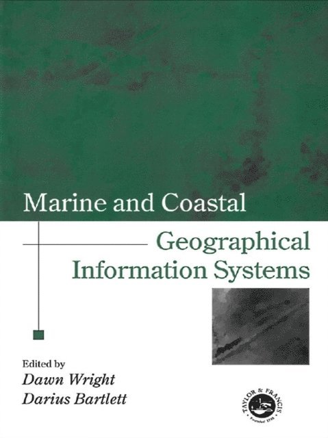 Darius J. Barlett, Dawn J. Wright - Marine and Coastal Geographical Information Systems, E-bok