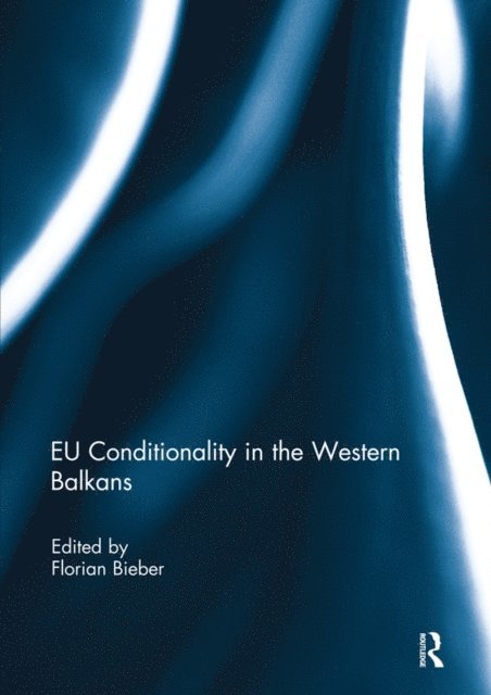 Florian Bieber - EU Conditionality in the Western Balkans, E-bok