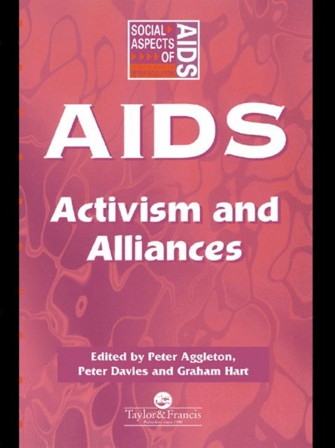 Graham Hart, Peter Davis, Peter Aggleton - AIDS: Activism and Alliances, E-bok