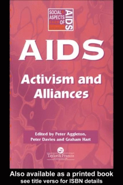 Graham Hart, Peter Davis, Peter Aggleton - AIDS: Activism and Alliances, E-bok