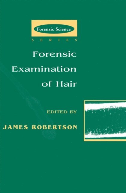 James R. Robertson - Forensic Examination of Hair, E-bok