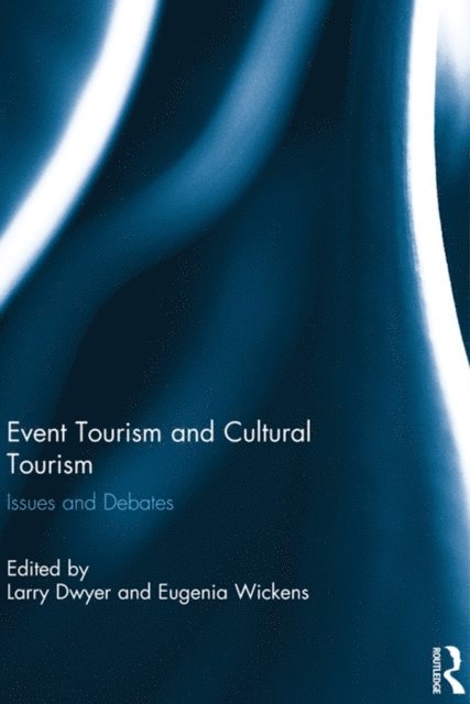Eugenia Wickens, Larry Dwyer - Event Tourism and Cultural Tourism, E-bok