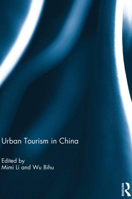 Wu Bihu, Mimi Li - Urban Tourism in China, E-bok