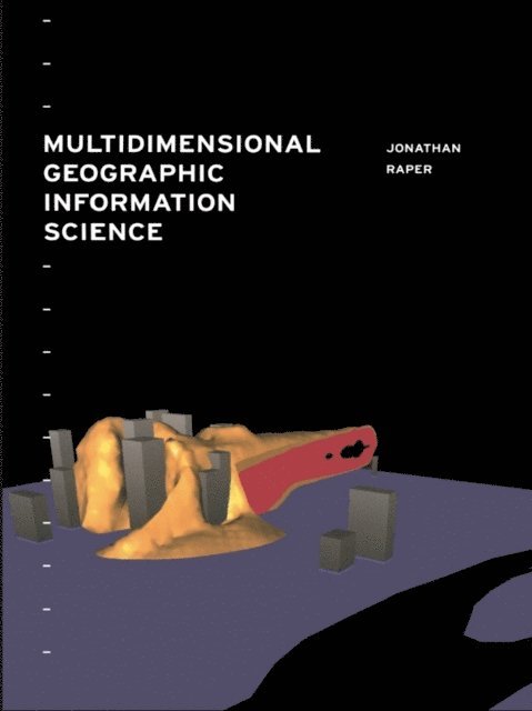 Jonathan Raper - Multidimensional Geographic Information Science, E-bok