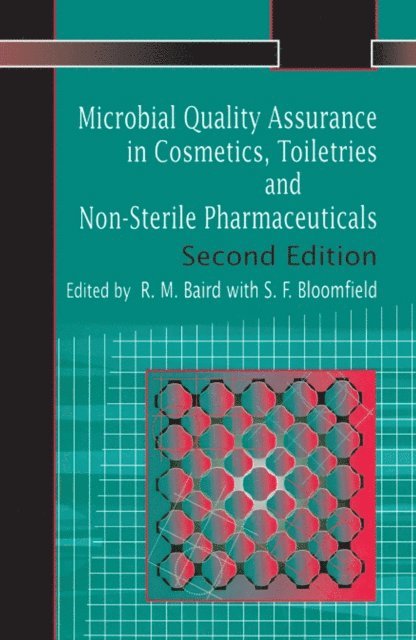 Sally F. Bloomfield, R. Baird - Microbial Quality Assurance in Pharmaceuticals, Cosmetics, and Toiletries, E-bok