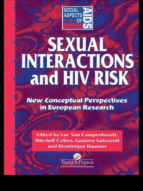 Luc Van Campenhoudt, Dominique Hausser, Gustavo Guizzardi, Mitchell Cohen - Sexual Interactions and HIV Risk, E-bok