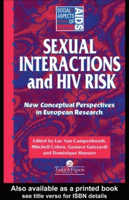 Luc Van Campenhoudt, Dominique Hausser, Gustavo Guizzardi, Mitchell Cohen - Sexual Interactions and HIV Risk, E-bok