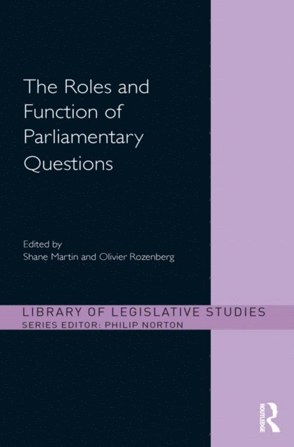 Olivier Rozenberg, Shane Martin - Roles and Function of Parliamentary Questions, E-bok