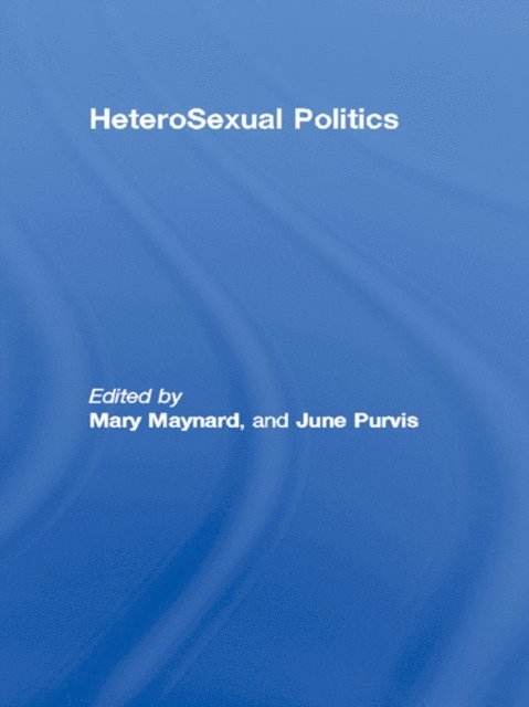 June Purvis, Mary Maynard - HeteroSexual Politics, E-bok