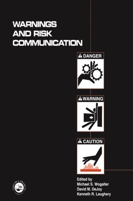 Kenneth R. Laughery, Dave DeJoy, Michael S. Wogalter - Warnings and Risk Communication, E-bok