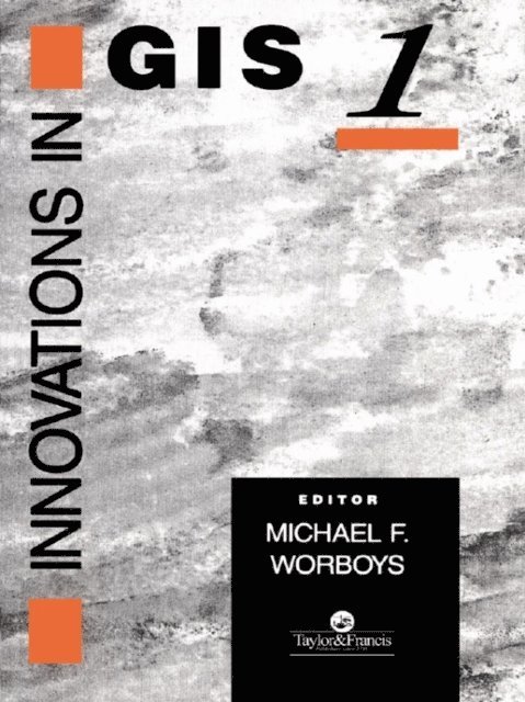 M. F. Worboys - Innovations In GIS, E-bok