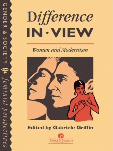 Gabriele Griffin - Difference In View: Women And Modernism, E-bok