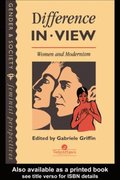 Difference In View: Women And Modernism