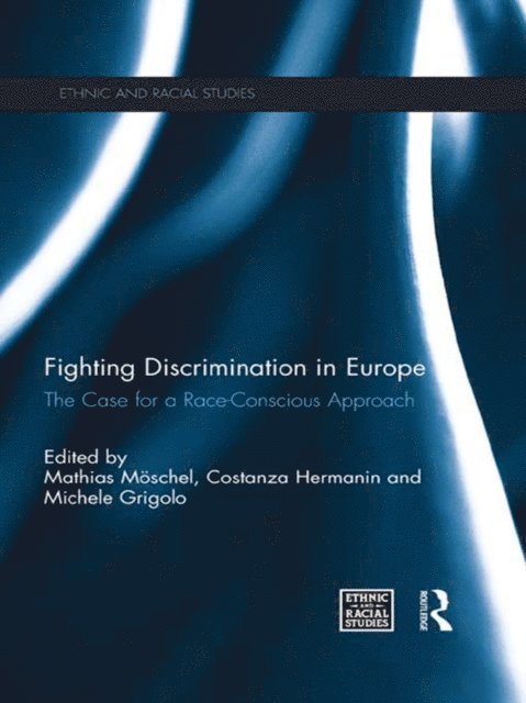 Michele Grigolo, Costanza Hermanin, Mathias Moschel - Fighting Discrimination in Europe, E-bok