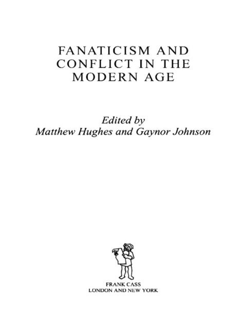 Gaynor Johnson, Matthew Hughes - Fanaticism and Conflict in the Modern Age, E-bok