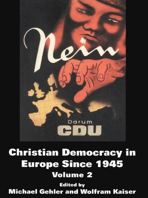 Wolfram Kaiser, Michael Gehler - Christian Democracy in Europe Since 1945, E-bok