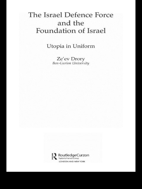 Ze'ev Drory - Israeli Defence Forces and the Foundation of Israel, E-bok