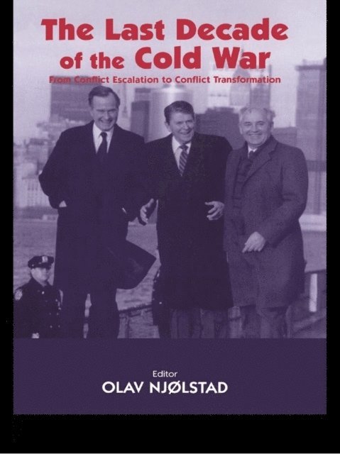 Olav Njolstad - Last Decade of the Cold War, E-bok
