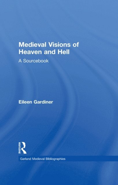 Eileen Gardiner - Medieval Visions of Heaven and Hell, E-bok