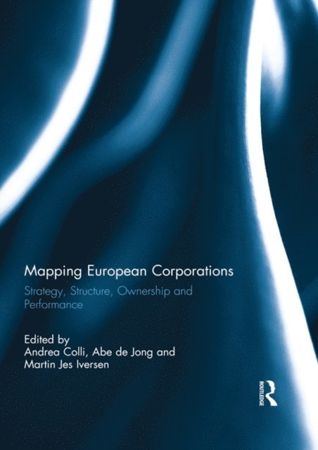 Martin Jes Iversen, Abe De Jong, Andrea Colli - Mapping European Corporations, E-bok