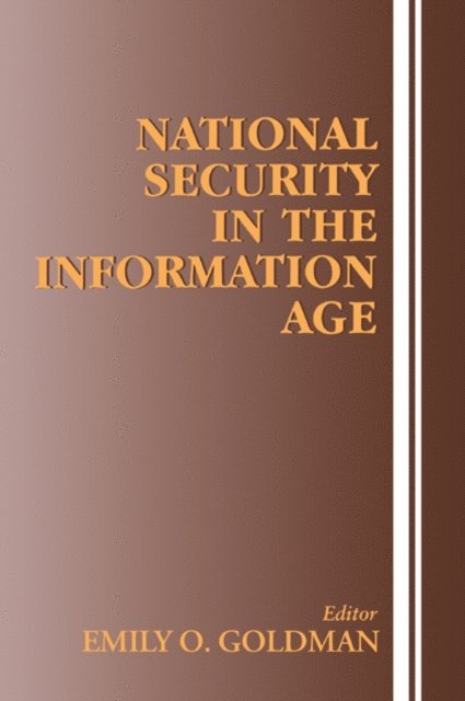 Emily O. Goldman - National Security in the Information Age, E-bok