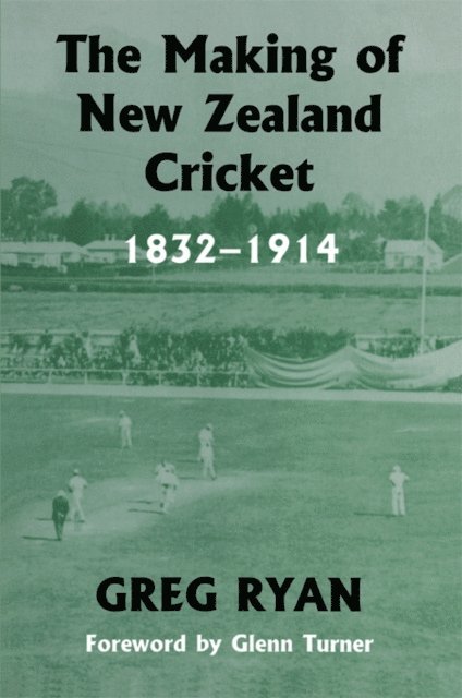 Greg Ryan - Making of New Zealand Cricket, E-bok