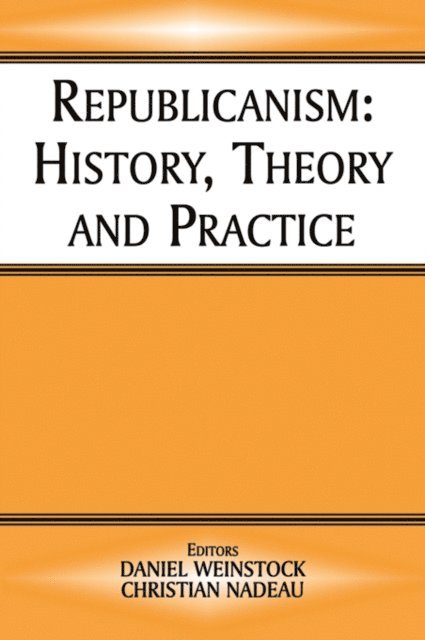 Daniel Weinstock, Christian Nadeau - Republicanism, E-bok