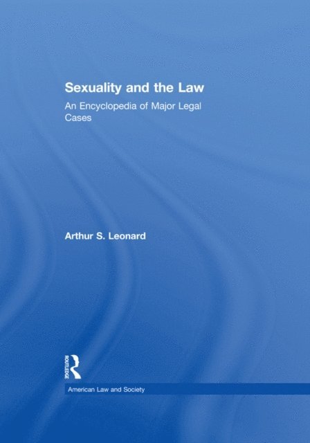 Arthur S. Leonard - Sexuality and the Law, E-bok