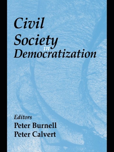 Peter Calvert, Peter Burnell - Civil Society in Democratization, E-bok