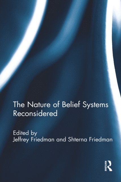 Shterna Friedman, Jeffrey Friedman - Nature of Belief Systems Reconsidered, E-bok