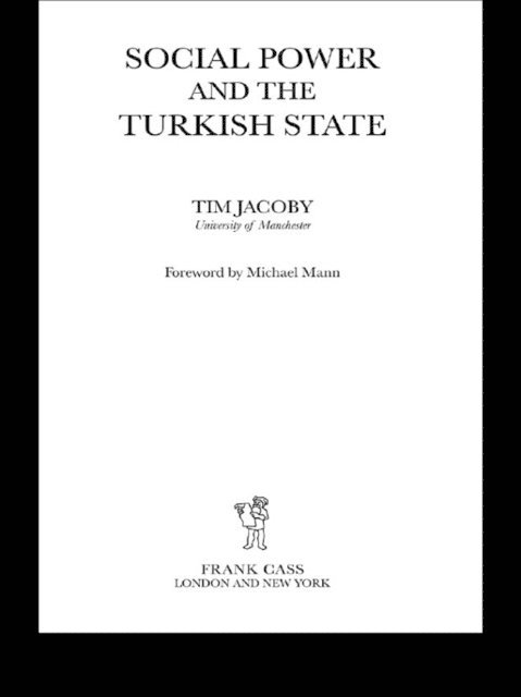 Tim Jacoby - Social Power and the Turkish State, E-bok