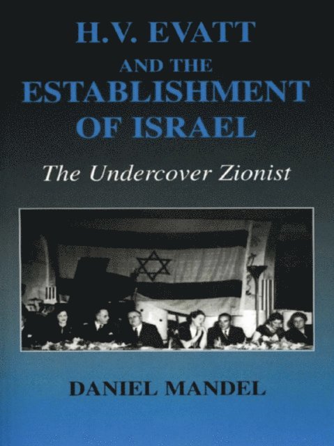Daniel Mandel - H V Evatt and the Establishment of Israel, E-bok