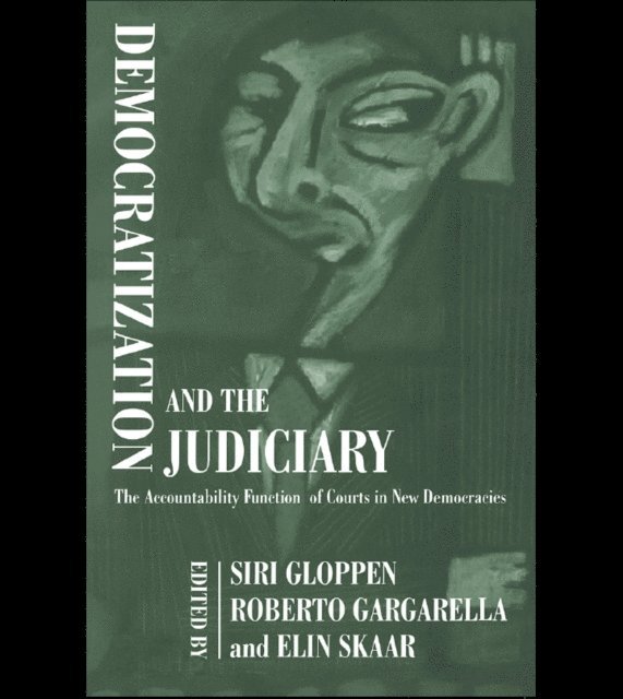 Elin Skaar, Siri Gloppen, Roberto Gargarella - Democratization and the Judiciary, E-bok