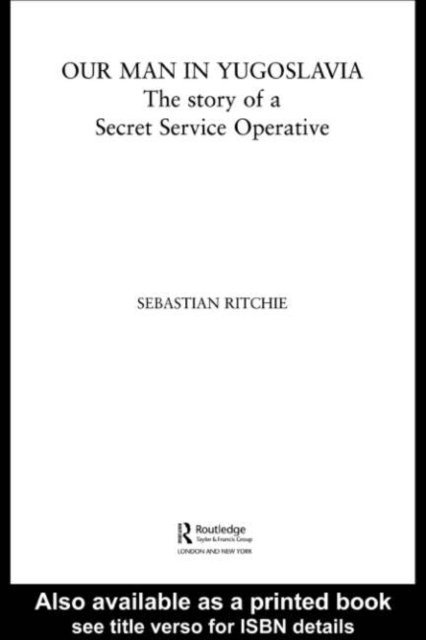 Sebastian Ritchie - Our Man in Yugoslavia, E-bok
