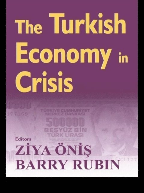 Barry Rubin, Ziya Onis - Turkish Economy in Crisis, E-bok