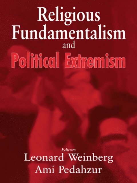 Leonard Weinberg, Ami Pedahzur - Religious Fundamentalism and Political Extremism, E-bok