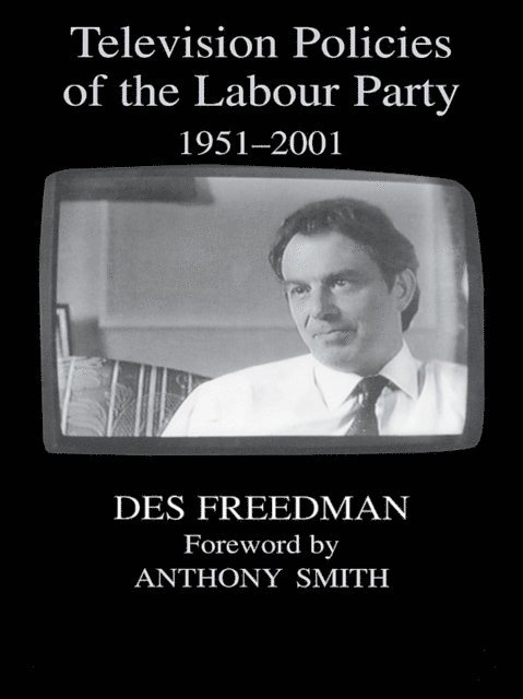 Des Freedman - Television Policies of the Labour Party 1951-2001, E-bok