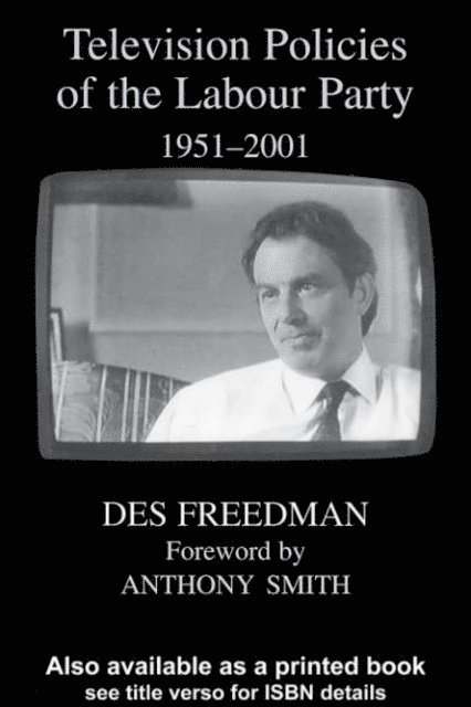 Des Freedman - Television Policies of the Labour Party 1951-2001, E-bok