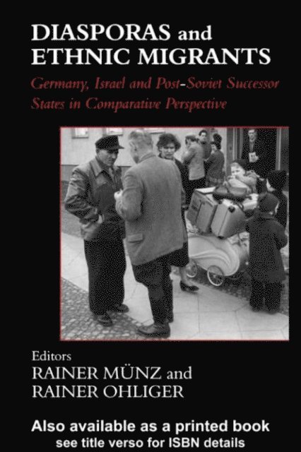 Rainer Ohliger, Rainer Munz - Diasporas and Ethnic Migrants, E-bok
