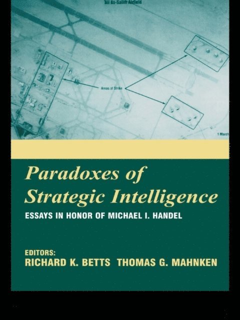 Thomas Mahnken, Richard K. Betts - Paradoxes of Strategic Intelligence, E-bok